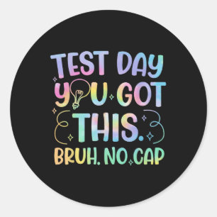 Staar State Testing Day Motivation You Got This Br Classic Round Sticker