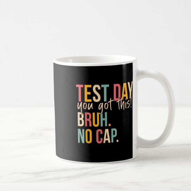 Staar State Testing Day Motivation You Got This Br Coffee Mug (Right)