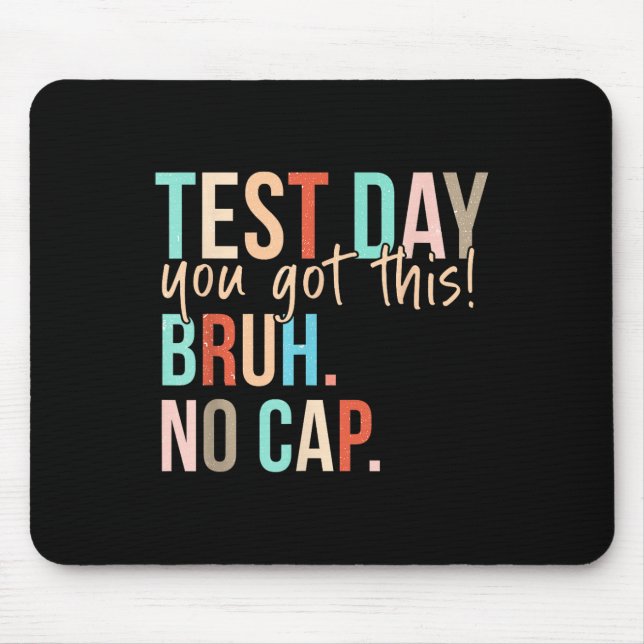 Staar State Testing Day Motivation You Got This Br Mouse Pad (Front)