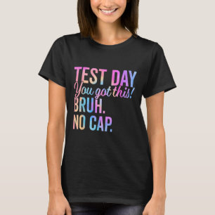 Staar State Testing Day Motivation You Got This Br T-Shirt