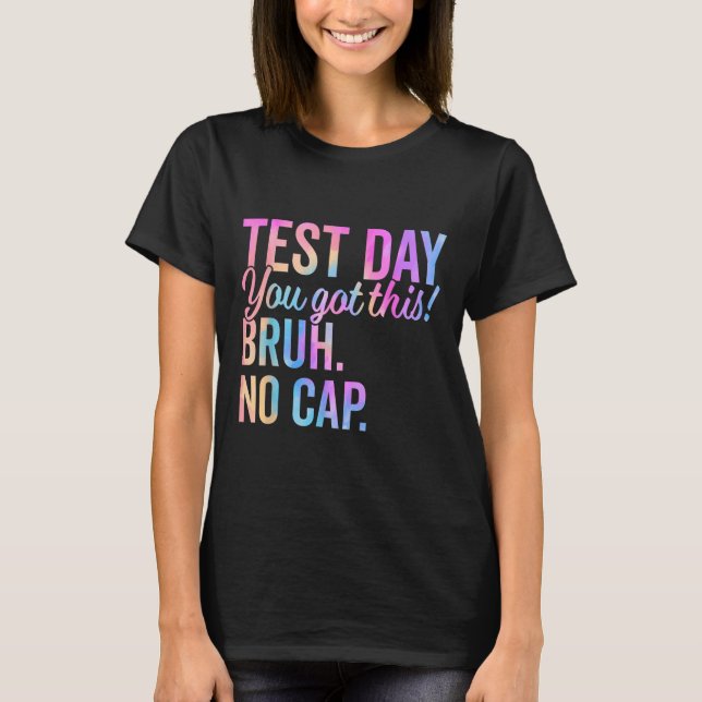 Staar State Testing Day Motivation You Got This Br T-Shirt (Front)