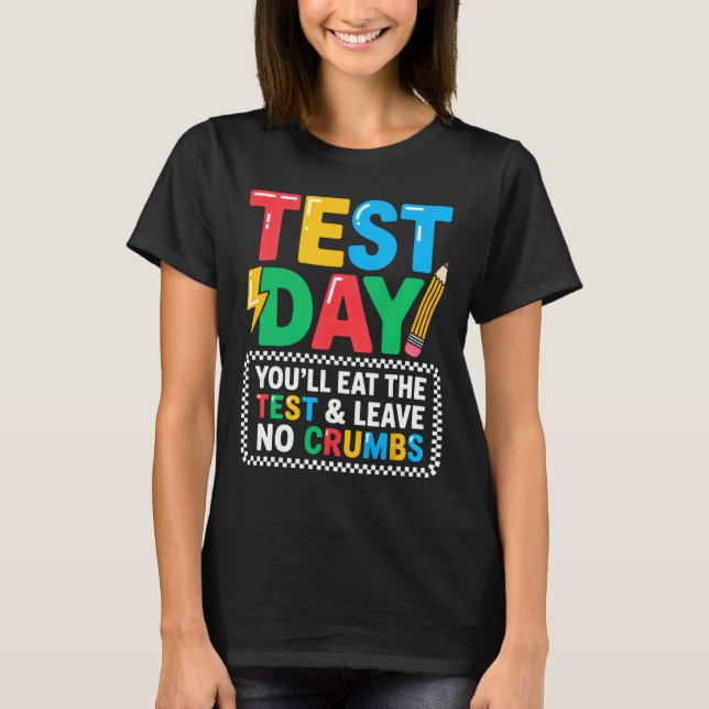 Staar State Testing Day Motivation You Will Eat Th T-Shirt (Front)