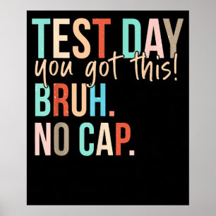 Staar State Testing Day You Got This Bruh No Cap Poster
