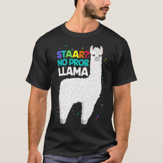 STAAR Test No Prob Llama Teacher Exam Testing Tshi T-Shirt