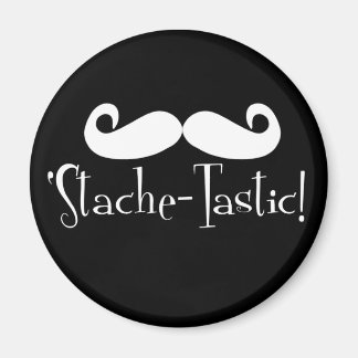 'Stache-tastic Magnet