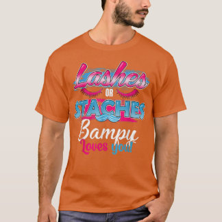 Staches or Lashes Bampy Loves You Best Gender Reve T-Shirt