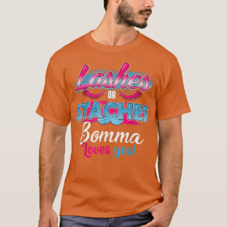 Staches or Lashes Bomma Loves You Best Gender Reve T-Shirt