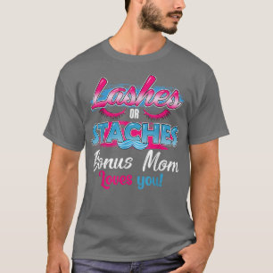 Staches or Lashes Bonus Mum Loves You Best Gender T-Shirt