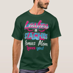 Staches or Lashes Bonus Mum Loves You Best Gender T-Shirt