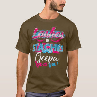 Staches or Lashes Geepa Loves You Best Gender Reve T-Shirt