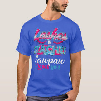 Staches or Lashes Pawpaw Loves You Best Gender Rev T-Shirt