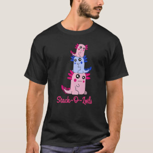 Stack of Axolotls Stack O Lotls Cute Axolotl Pun  T-Shirt