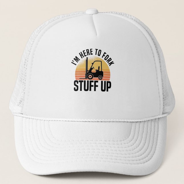 Stacker Driver Forklift Driver Stacker Saying Trucker Hat (Front)
