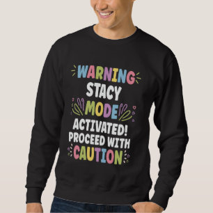 STACY Personalised Name Funny Cute Custom STACY Na Sweatshirt