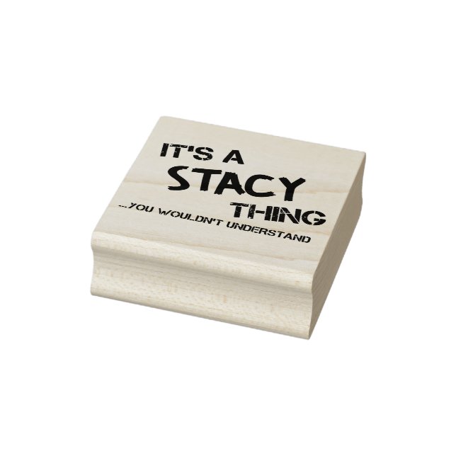 Stacy thing you wouldn't understand rubber stamp (Stamp)