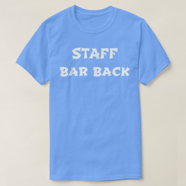 Staff Bar Back Employee  T-Shirt (Design Front)