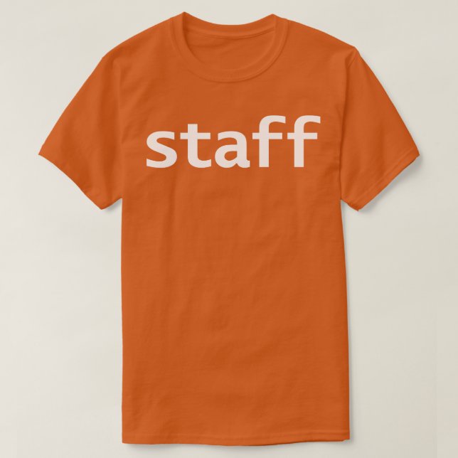 Staff Funny Typography White Text T-Shirt (Design Front)