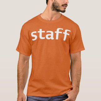 Staff Funny Typography White Text T-Shirt