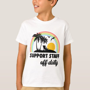 Staff Off Duty Rainbow End Of School Year T-Shirt