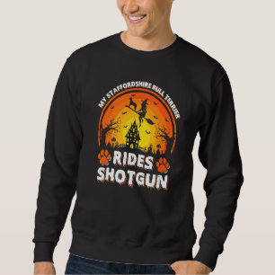 Staffordshire Bull Terrier Dog Ride Witch Shotgun Sweatshirt