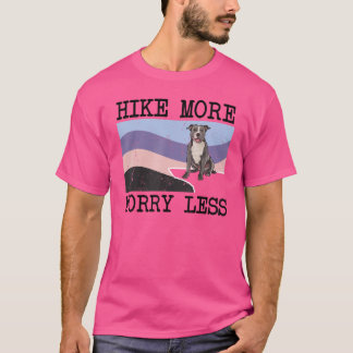 Staffordshire Bull Terrier Hike More Worry Less Do T-Shirt