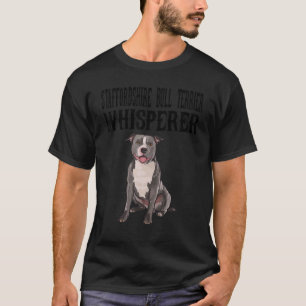 Staffordshire Bull Terrier Wisperer  Dog T-Shirt