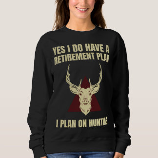 Stag Hunting  for Retirement Wild Deer Hunter Reti Sweatshirt