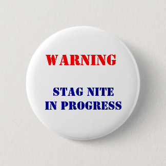 STAG NITE IN PROGRESS 6 CM ROUND BADGE