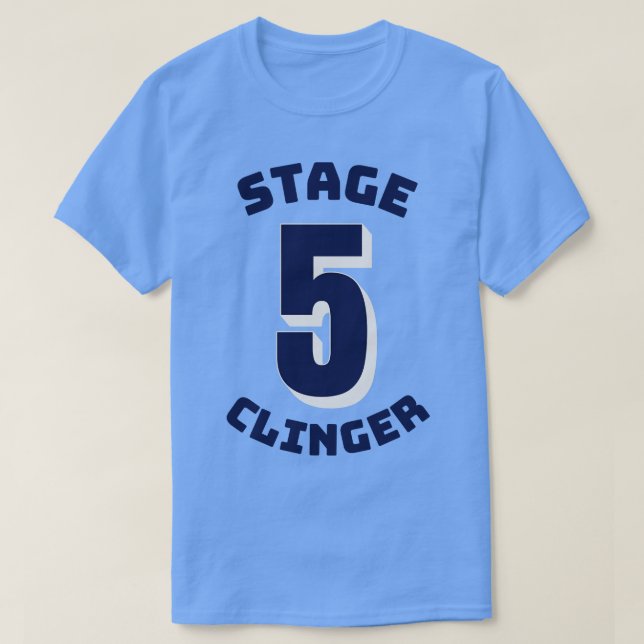 Stage 5 Clinger T-Shirt (Design Front)