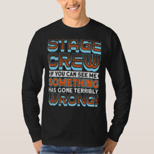 Stage Crew If You Can See Me Backstage Stagehand T T-Shirt