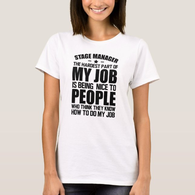 Stage Manager - Being nice to people T-Shirt (Front)