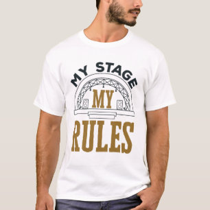 Stage Manager Funny My Stage My Rules T-Shirt