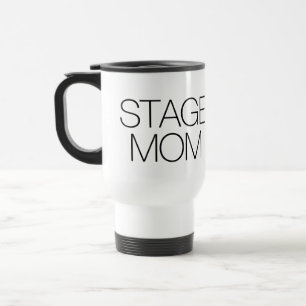 Stage Mom Travel Mug
