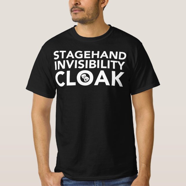 Stagehand Invisibility Cloak Stage Crew Theatre T-Shirt (Front)