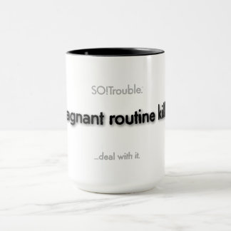 stagnant routine kills mug
