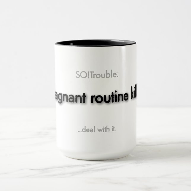 stagnant routine kills mug (Center)