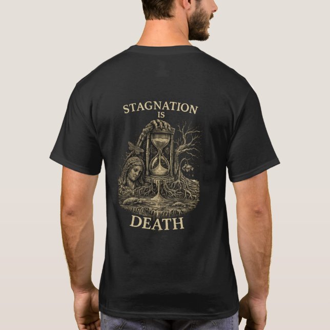Stagnation is Death T Shirt (Back)