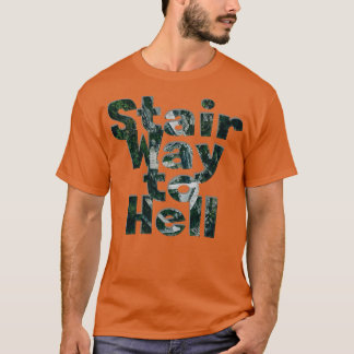 Stair Way to Hell T-Shirt