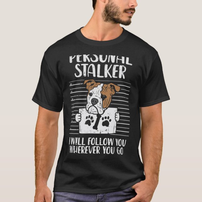 Stalker English Bulldog Fun  T-Shirt (Front)