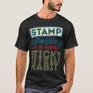 Stamp Collector Collecting Funny Philatelist Stick T-Shirt