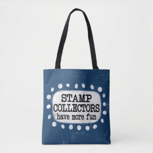 Stamp Collectors Have More Fun Tote Bag