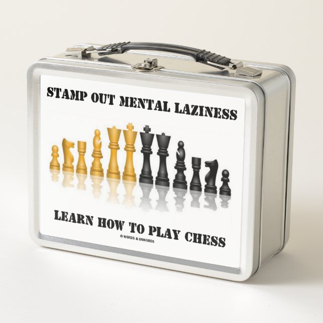 Stamp Out Mental Laziness Learn How To Play Chess Metal Lunch Box (Front)