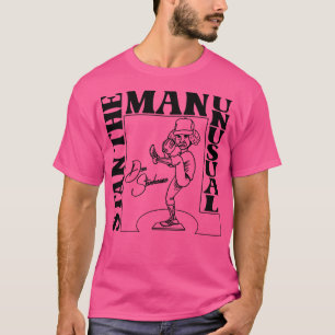 Stan the Man Unusual T-Shirt