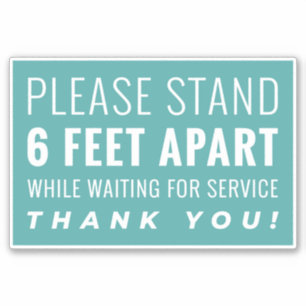 STAND 6 FEET APART WHILE WAITING FOR SERVICES 