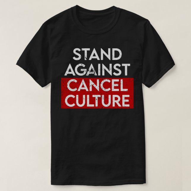 Stand Against Cancel Culture T-Shirt (Design Front)