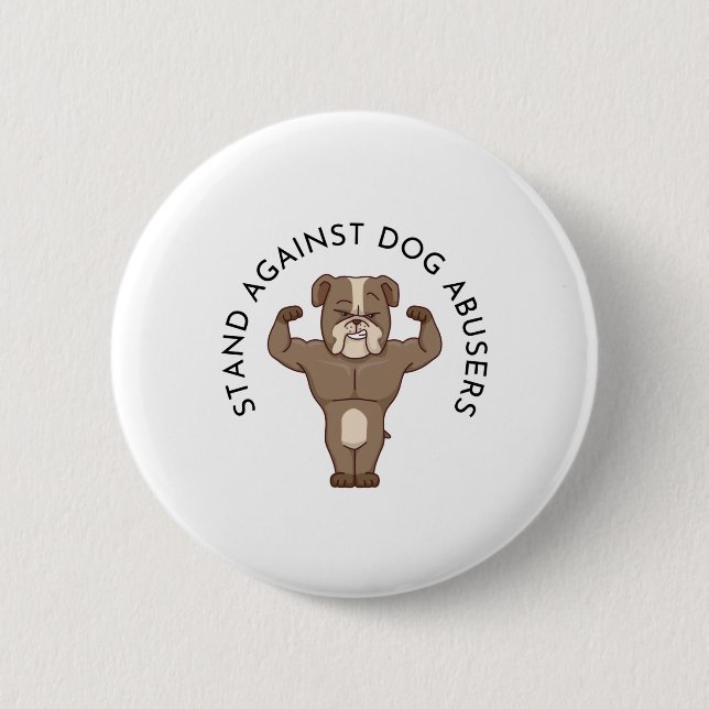 Stand Against Dog Abusers 6 Cm Round Badge (Front)