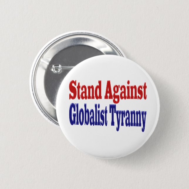 Stand Against Globalist Tyranny 6 Cm Round Badge (Front & Back)
