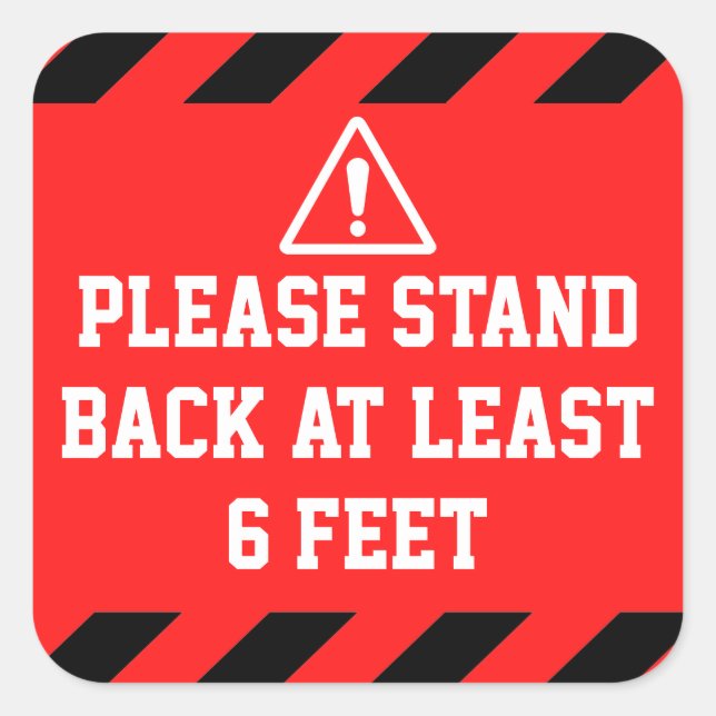Stand Back 6 Feet Square Sticker (Front)