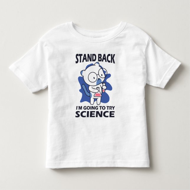 Stand Back - Adorable Cat Scientist Experimenting  Toddler T-Shirt (Front)