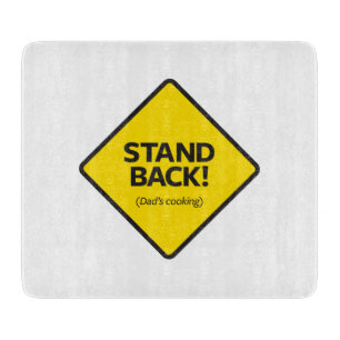 Stand Back (Dad's Cooking) Cutting Board